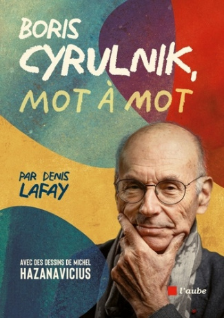 lafay-denis-cyrulnik-boris-mot-a-mot-avec-boris-cyrulnik_0