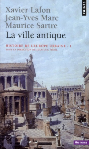 lafon-xavier-3b-marc-jean-yves-3b-sartre-maurice-3b-p-la-ville-antique-tome-1-histoire-de-l-europe-urbaine_0