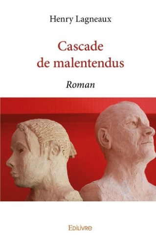 lagneaux-henry-cascade-de-malentendus-roman_0