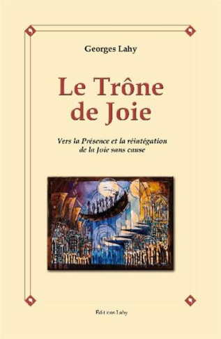 lahy-georges-le-trone-de-joie-vers-la-presence-et-la-reintegration-de-la-joie-sans-cause_0