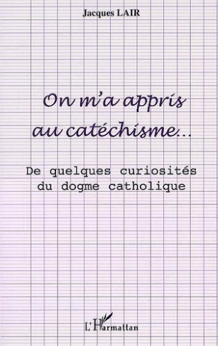lair-jacques-on-m-a-appris-au-catechisme-de-quelques-curiosites-du-dogme-catholique_0