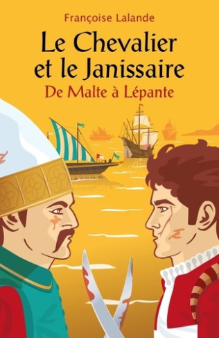 lalande-francoise-le-chevalier-et-le-janissaire-de-malte-a-lepante_0