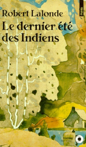 lalonde-robert-le-dernier-ete-des-indiens_0