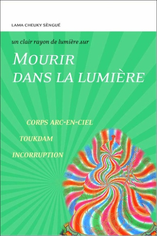 lama-cheuky-sengue-mourir-dans-la-lumiere-corps-arc-en-ciel-toukdam-incorruption-un-clair-rayon-de-lumiere-su_0