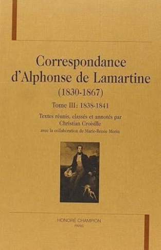 CORRESPONDANCE D'ALPHONSE DE LAMARTINE (1830-1867). TIII : 1883-1841.