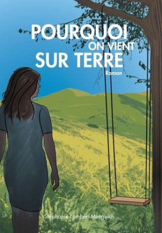 lambert-mesguich-stephanie-pourquoi-on-vient-sur-terre_0