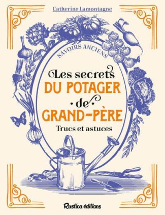 lamontagne-catherine-les-secrets-du-potager-de-grand-pere-trucs-et-astuces_0