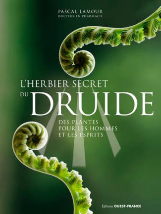 lamour-pascal-l-herbier-secret-du-druide-des-plantes-pour-les-hommes-et-les-esprits_0