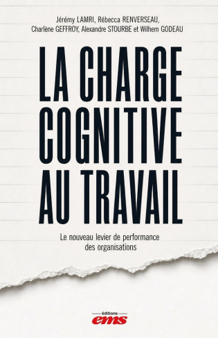 lamri-jeremy-renverseau-rebecca-geffroy-charle-la-charge-cognitive-au-xxie-siecle-pourquoi-nos-modes-de-travail-epuisent-la-performance-et-commen_0