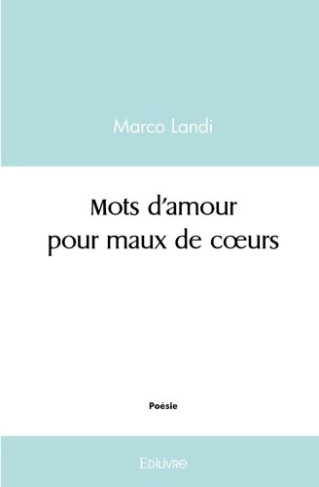 landi-marc-mots-d-amour-pour-maux-de-coeurs_0