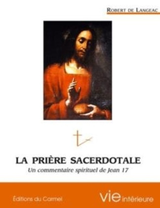 langeac-robert-de-gaumy-christian-la-priere-sacerdotale-commentaire-spirituel-de-jean-xvii_0