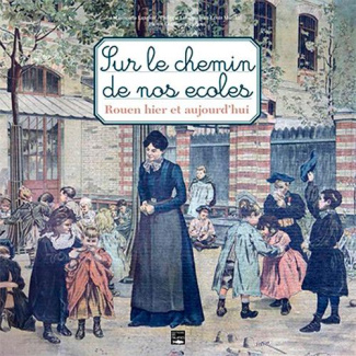 langlois-mauricette-3b-lebarc-philippe-3b-marchal-je-sur-le-chemin-de-nos-ecoles-rouen-hier-et-aujourd-hui_0