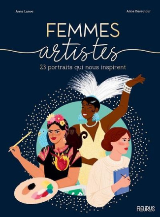 lanoe-anne-3b-dussutour-alice-femmes-artistes-23-portraits-qui-nous-inspirent_0