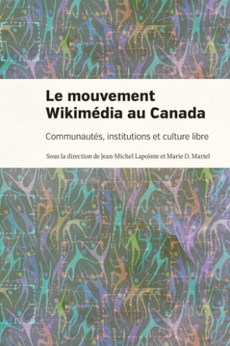 lapointe-jean-michel-martel-marie-d-le-mouvement-wikimedia-au-canada-communautes-institutions-et-culture-libre_0