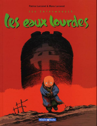 larcenet-patrice-3b-larcenet-manu-les-entremondes-tome-2-les-eaux-lourdes_0