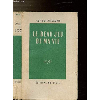 larigaudie-guy-de-le-beau-jeu-de-ma-vie_0