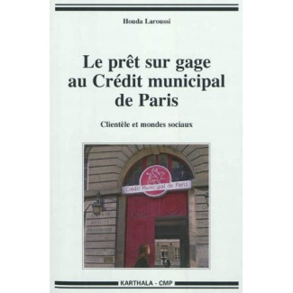 laroussi-houda-laville-jean-louis-candiard-ber-le-pret-sur-gage-au-credit-municipal-de-paris-clientele-et-mondes-sociaux_0