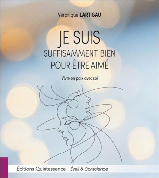 lartigau-veronique-je-suis-suffisamment-bien-pour-etre-aime-vivre-en-paix-avec-soi_0