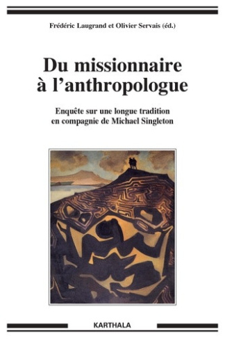 laugrand-frederic-servais-olivier-du-missionnaire-a-l-anthropologue-enquete-sur-une-longue-tradition-en-compagnie-de-mike-singleton_0