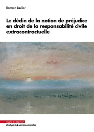 laulier-romain-le-declin-de-la-notion-de-prejudice-en-droit-de-la-responsabilite-civile-extra-contractuelle_0