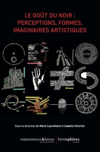 laureillard-marie-charrier-isabelle-baridon-la-le-gout-du-noir-perceptions-formes-imaginaires-artistiques_0