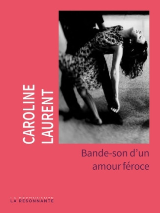 laurent-caroline-bande-son-d-un-amour-feroce_0
