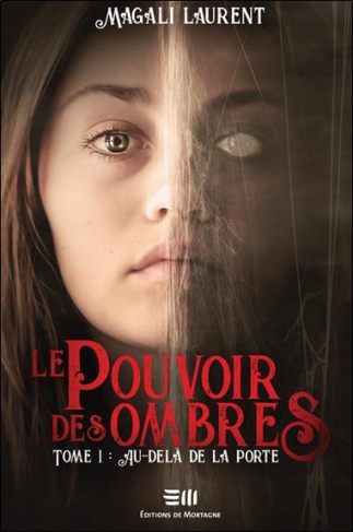 laurent-magali-le-pouvoir-des-ombres-tome-1-au-dela-de-la-porte_0