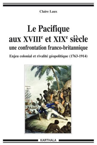 laux-claire-le-pacifique-aux-xviiie-et-xixe-siecles-une-confrontation-franco-britannique-enjeux-economiques-p_0