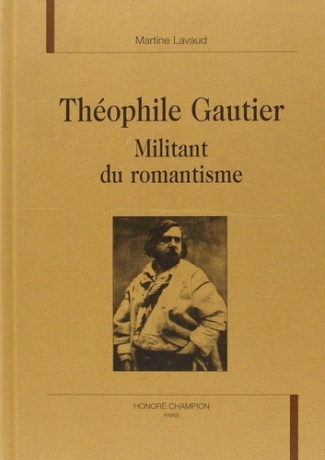 lavaud-martine-theophile-gautier-militant-du-romantisme_0
