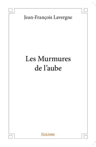 lavergne-jean-francois-les-murmures-de-l-aube_0