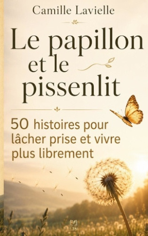 lavielle-camille-le-papillon-et-le-pissenlit-50-histoires-pour-lacher-prise-et-vivre-plus-librement_0