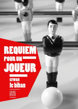 le-bihan-erwan-requiem-pour-un-joueur_0