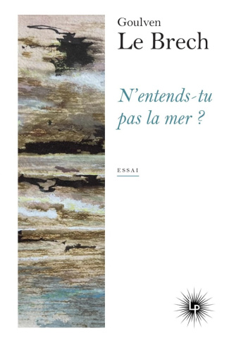le-brech-goulven-n-entends-tu-pas-la-mer-essais-sur-les-livres-et-les-sensations_0