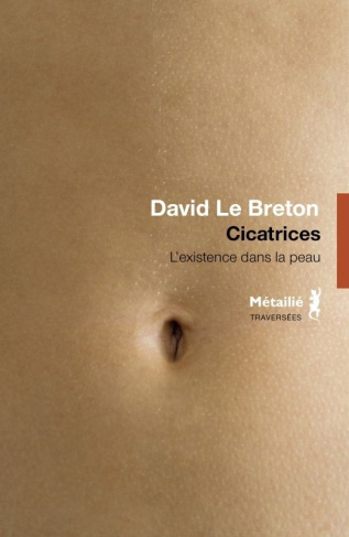 le-breton-david-cicatrices-l-existence-dans-la-peau_0