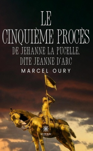 le-cinquieme-proces-de-jehanne-la-pucelle-dite-jeanne-d-arc_0