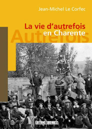 le-corfec-jean-michel-charente-vie-d-autrefois_0