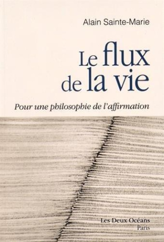 le-flux-de-la-vie-pour-une-philosophie-de-l-affirmation_0