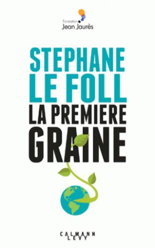 le-foll-stephane-la-premiere-graine_0