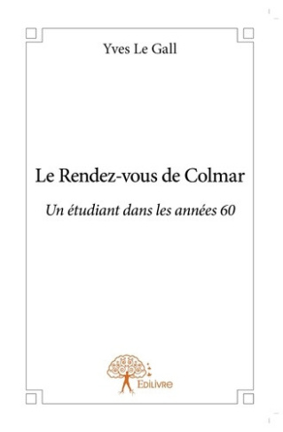 le-gall-yves-le-rendez-vous-de-colmar-un-etudiant-dans-les-annees-60_0