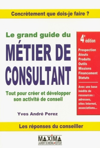 le-grand-guide-du-metier-de-consultant-4e-edition_0