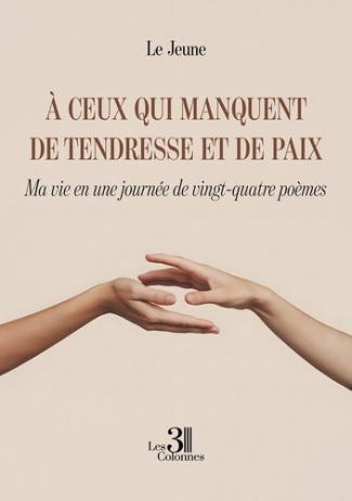 le-jeune-a-ceux-qui-manquent-de-tendresse-et-de-paix-ma-vie-en-une-journee-de-vingt-quatre-poemes_0
