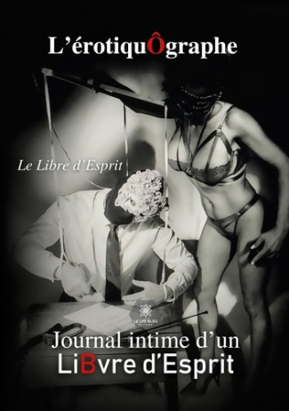 le-libre-d-esprit-l-erotiquographe-journal-intime-d-un-libvre-d-esprit_0