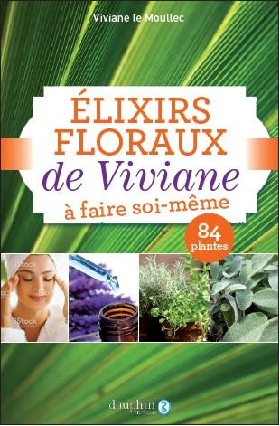 le-moullec-viviane-elixirs-floraux-de-viviane-a-faire-soi-meme-avec-84-plantes-6e-edition_0
