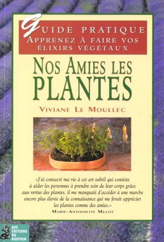 le-moullec-viviane-nos-amies-les-plantes-preparer-soi-meme-ses-elixirs-alchimiques-vegetaux_0