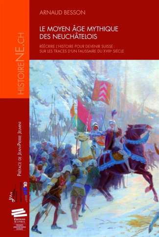 le-moyen-age-mythique-des-neuchatelois-reecrire-l-histoire-pour-devenir-suisse-sur-les-traces-d-u_0
