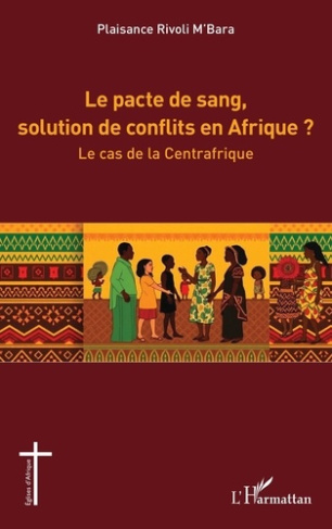 le-pacte-de-sang-solution-de-conflits-en-afrique-le-cas-de-la-centrafrique_0