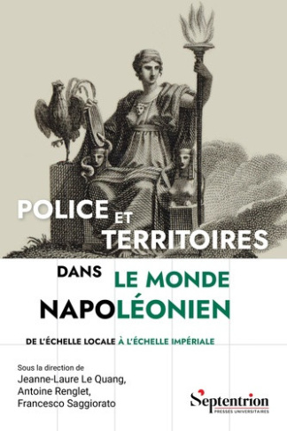 le-quang-renglet-police-et-territoires-dans-le-monde-napoleonien-de-l-echelle-locale-a-l-echelle-imperiale_0