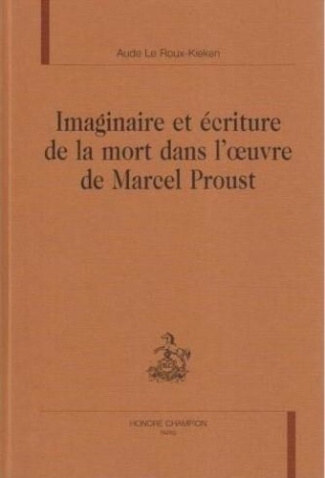 le-roux-kieken-a-imaginaire-et-ecriture-de-la-mort-dans-l-oeuvre-de-marcel-proust_0
