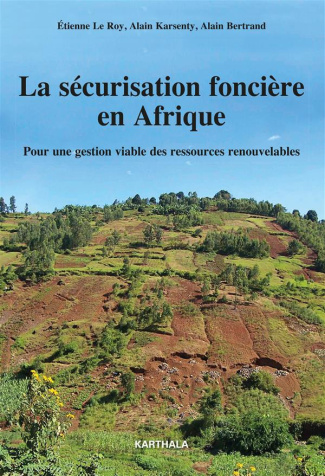 le-roy-etienne-karsenty-alain-bertrand-alain-la-securisation-fonciere-en-afrique-pour-une-gestion-viable-des-ressources-renouvelables-2e-editio_0