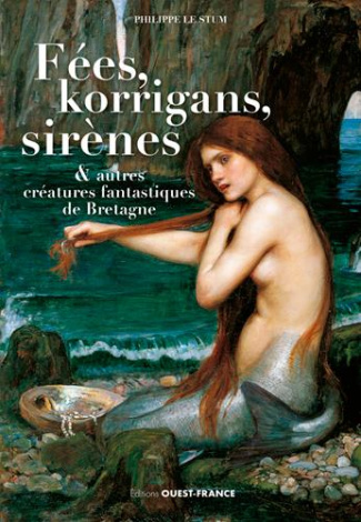 le-stum-philippe-fees-korrigans-sirenes-autres-creatures-fantastiques-de-bretagne_0